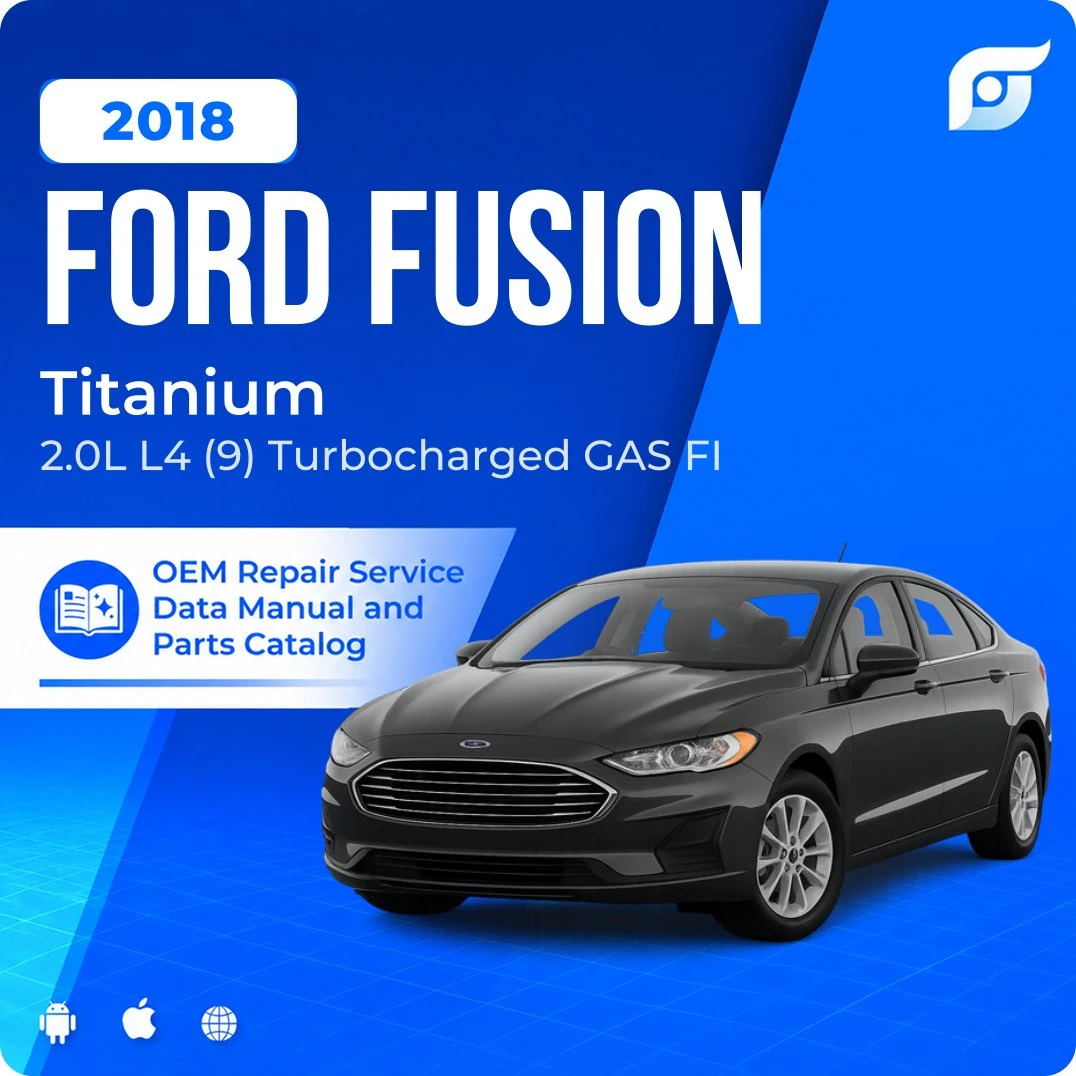 2018 Ford Fusion Titanium - OEM Repair Service Manual