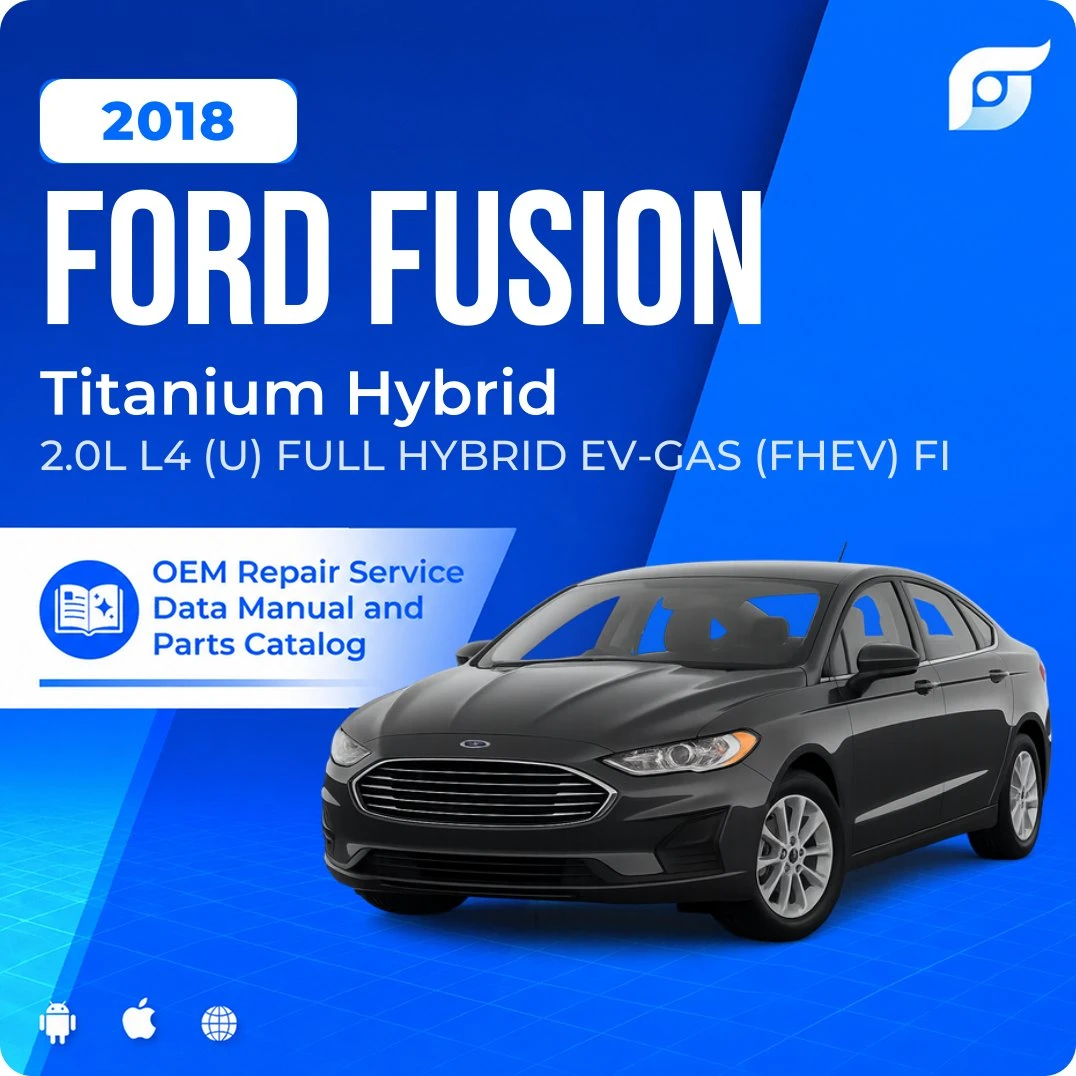 2018 Ford Fusion Titanium Hybrid - OEM Repair Service Manual