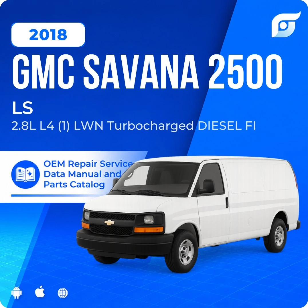 2018 GMC Savana 2500 LS - OEM Repair Service Manual