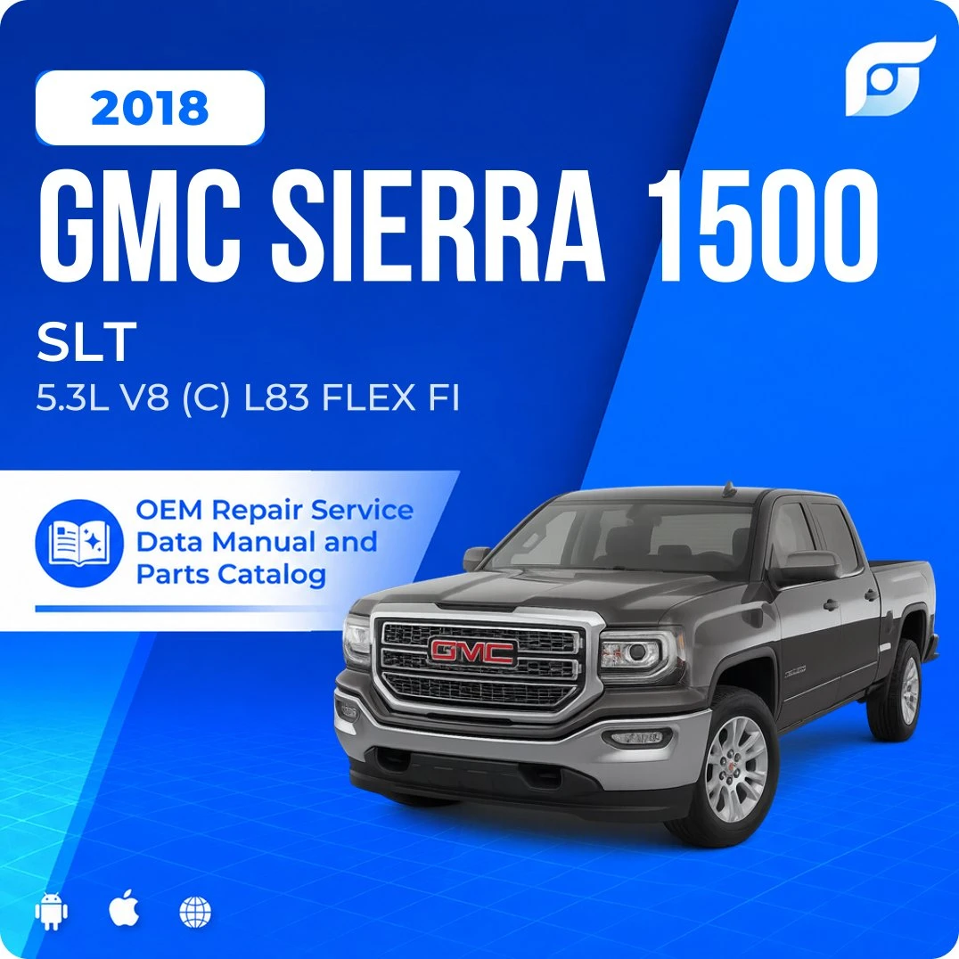 2018 GMC Sierra 1500 SLT - OEM Repair Service Manual