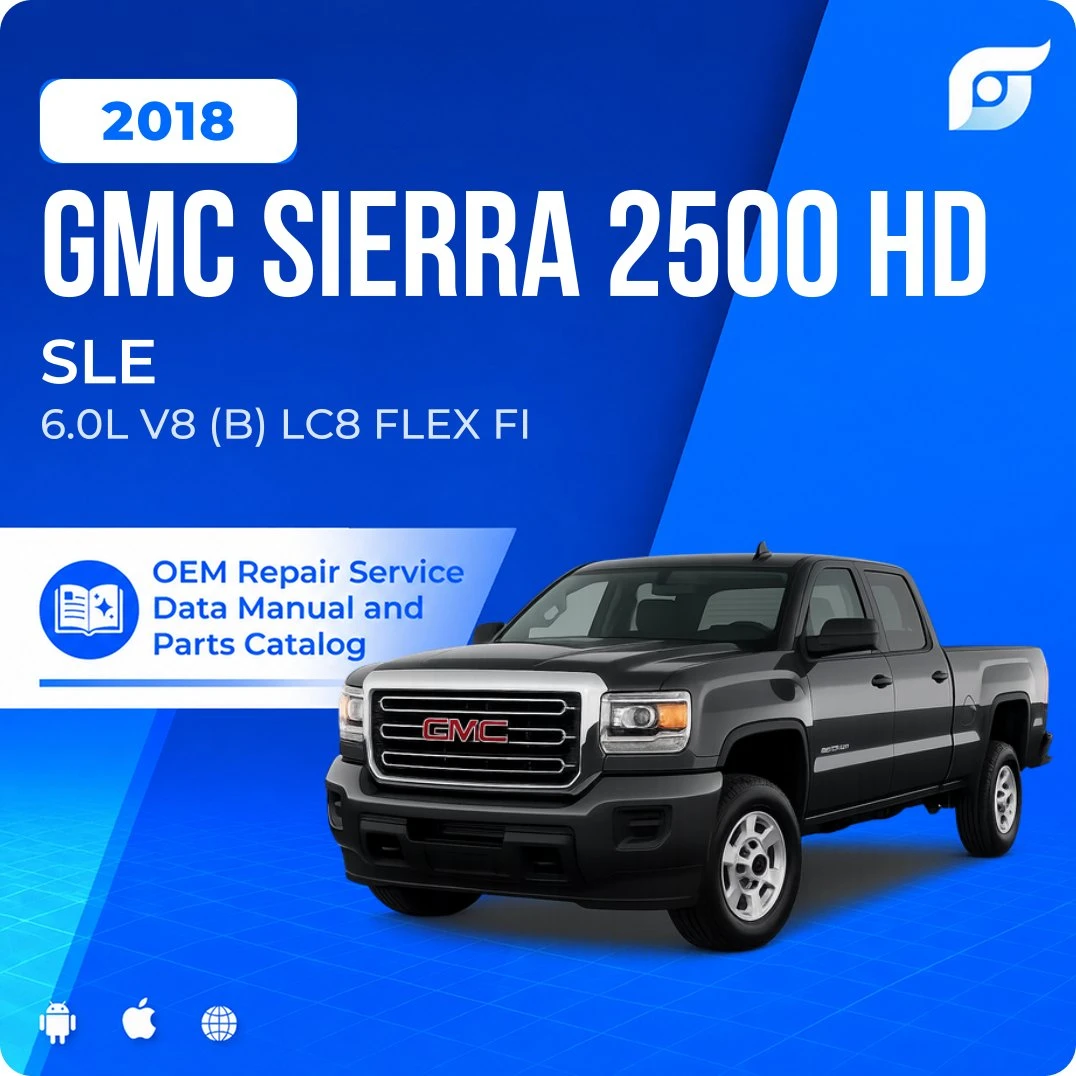 2018 GMC Sierra 2500 HD SLE - OEM Repair Service Manual
