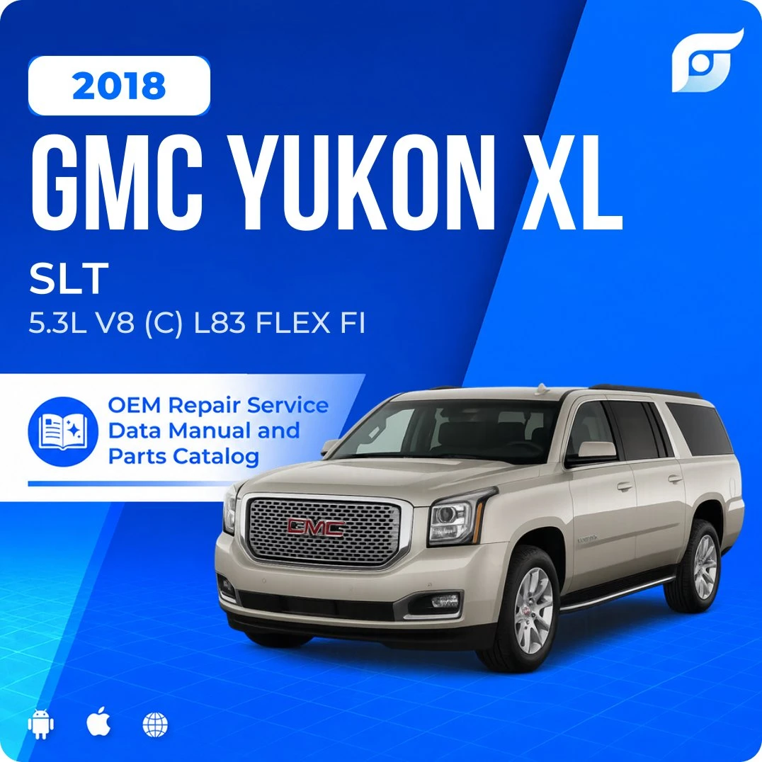 2018 GMC Yukon XL SLT - OEM Repair Service Manual