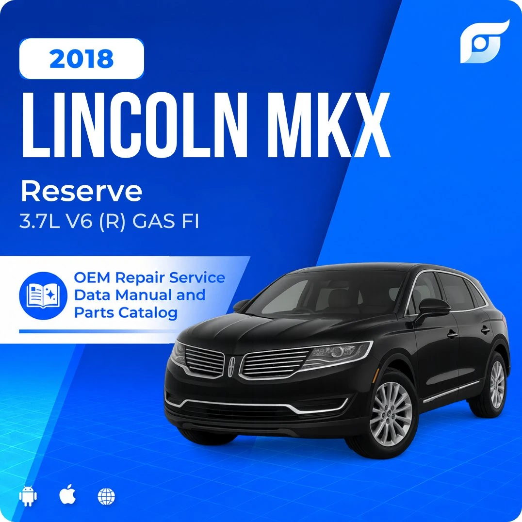 2018 Lincoln MKX Reserve - OEM Repair Service Manual