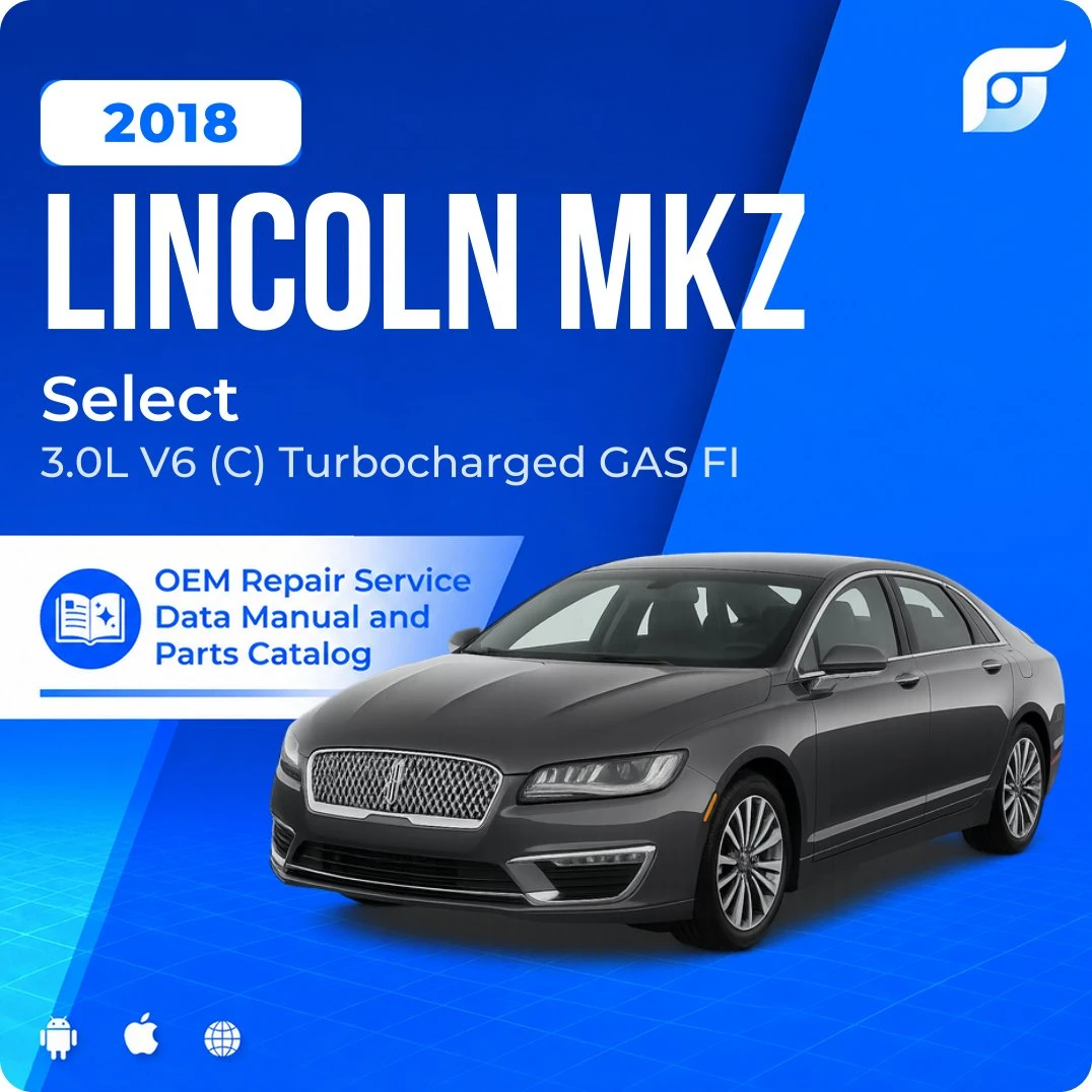 2018 Lincoln MKZ Select - OEM Repair Service Manual