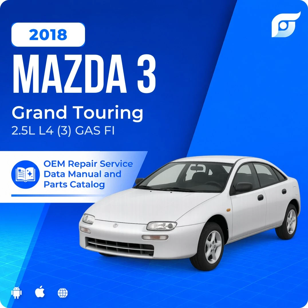 2018 Mazda 3 Grand Touring - OEM Repair Service Manual