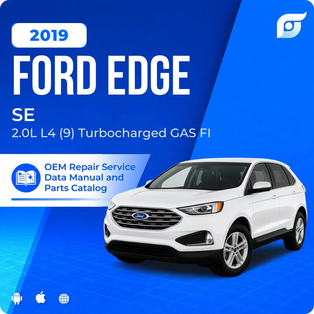 2019 Ford Edge SE - OEM Repair Service Manual