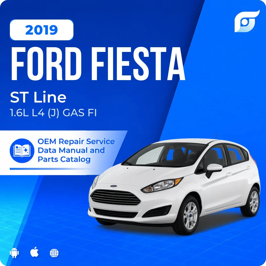 2019 Ford Fiesta ST Line - OEM Repair Service Manual