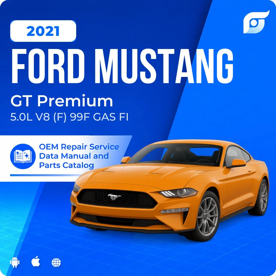 2021 Ford Mustang GT Premium - OEM Repair Service Manual