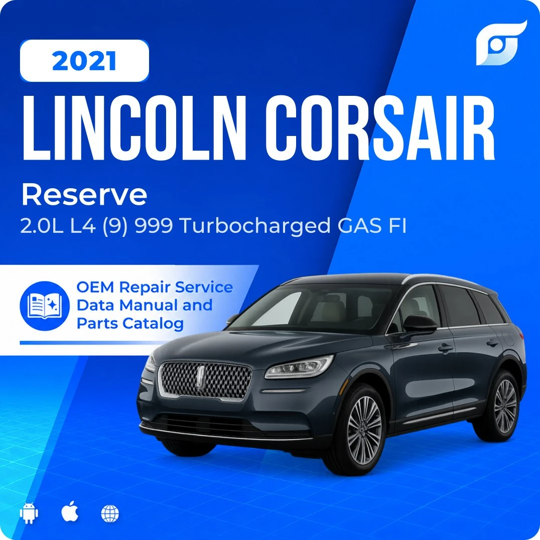 2021 Lincoln Corsair Reserve - OEM Repair Service Manual