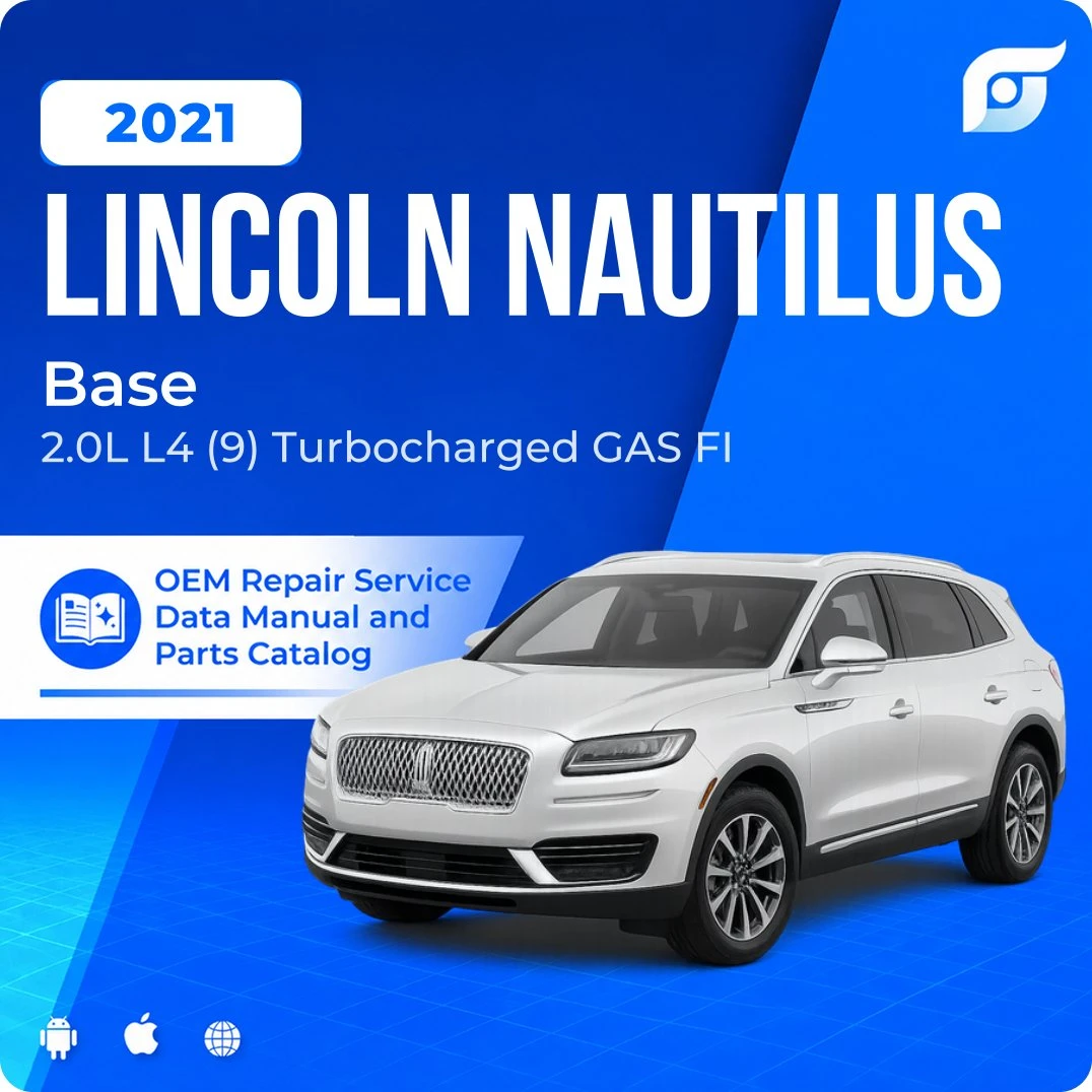 2021 Lincoln Nautilus Base - OEM Repair Service Manual