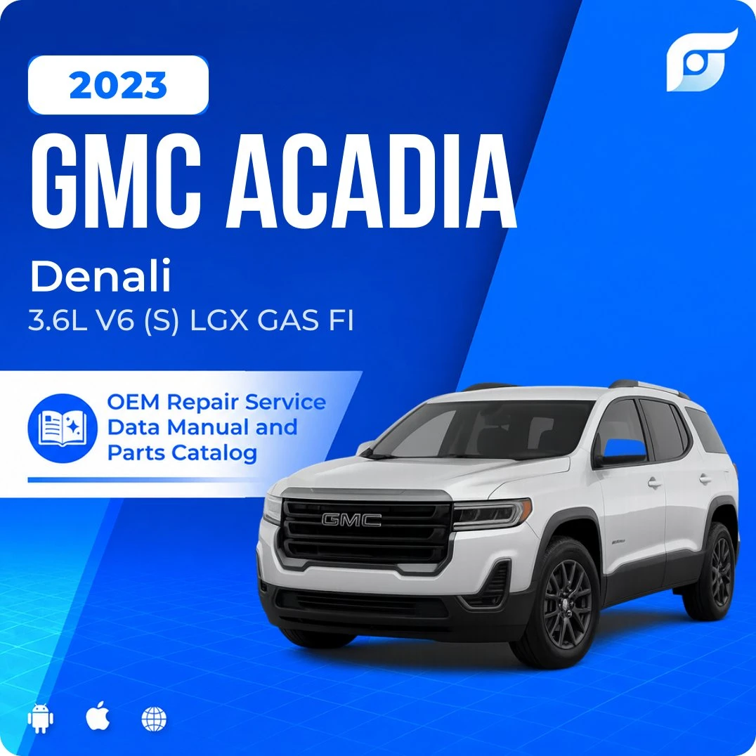 2023 GMC Acadia Denali - OEM Repair Service Manual