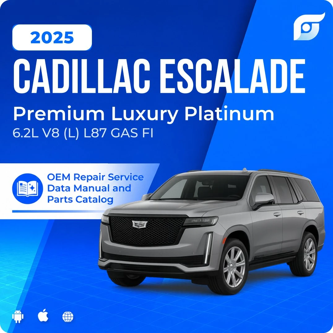 2025 Cadillac Escalade Premium Luxury Platinum - OEM Repair Service Manual