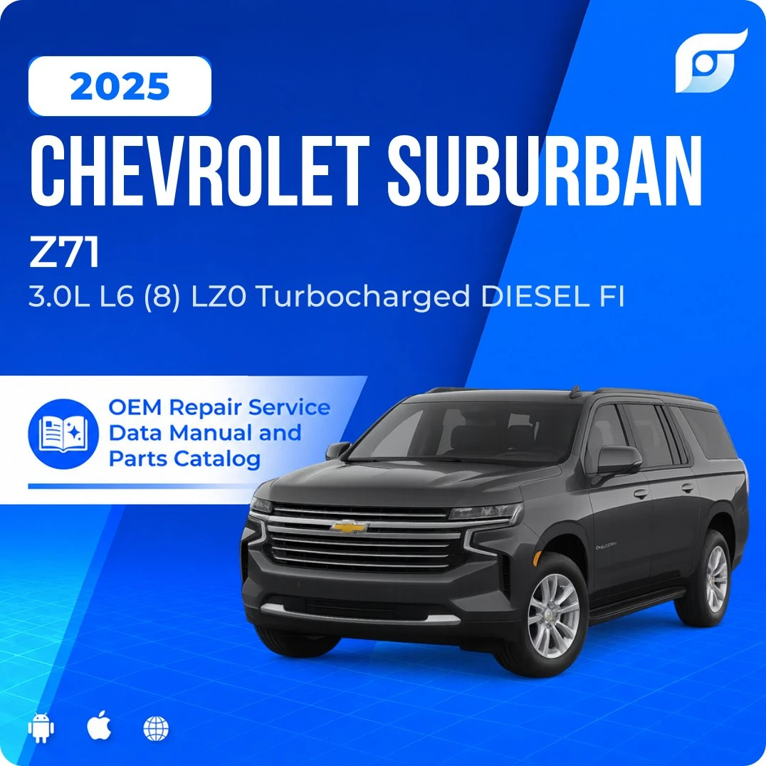 2025 Chevrolet Suburban Z71 - OEM Repair Service Manual