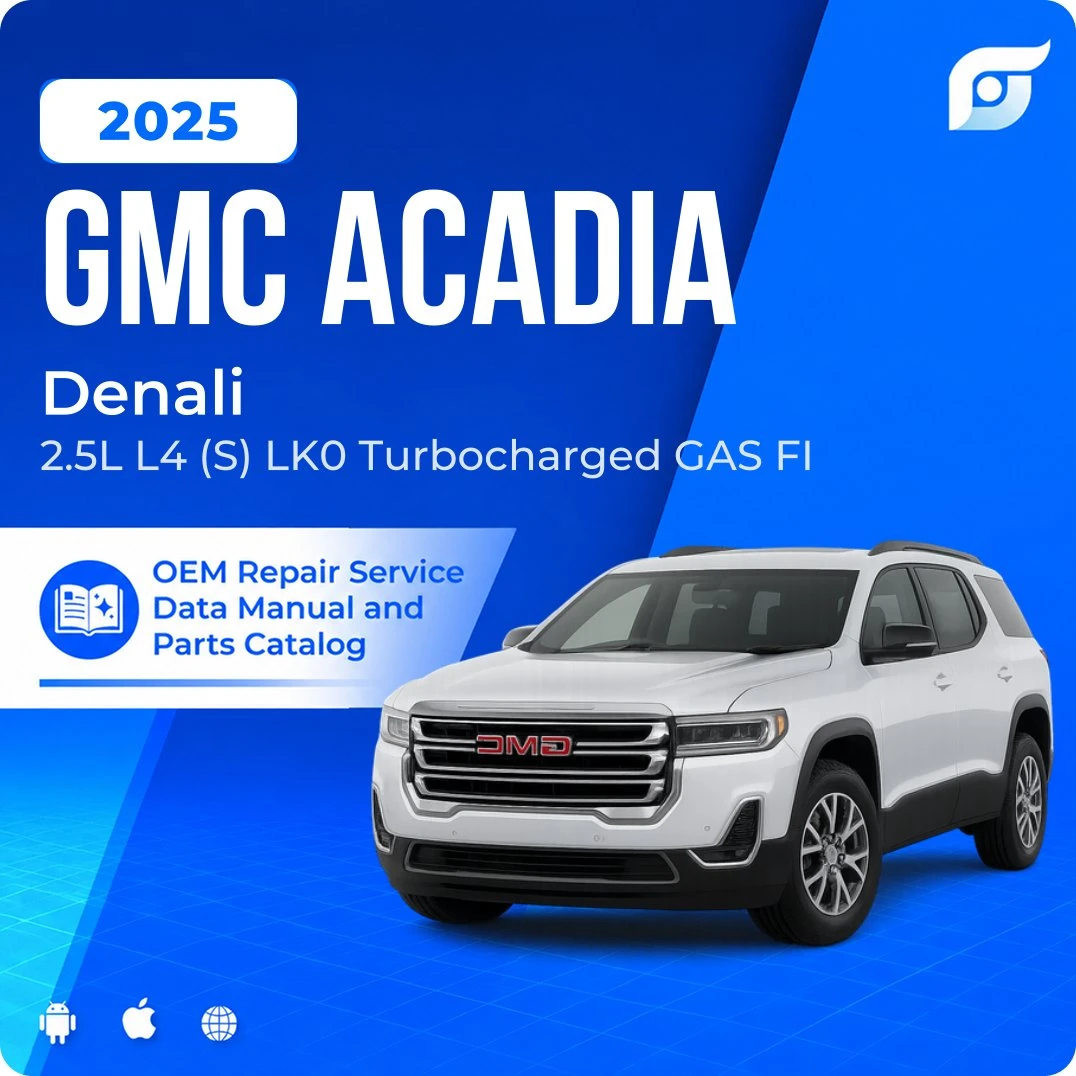2025 GMC Acadia Denali - OEM Repair Service Manual