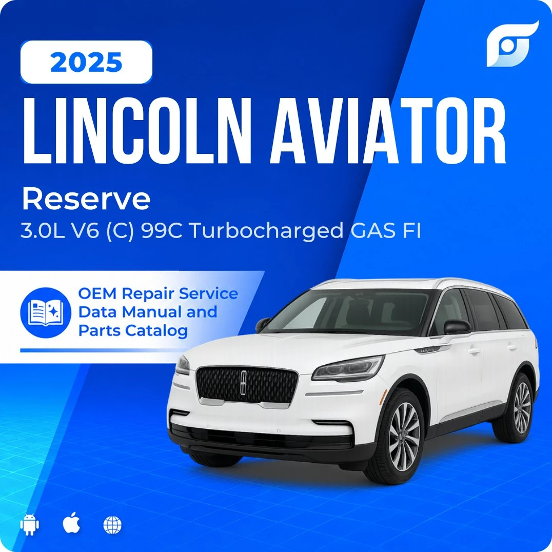 2025 Lincoln Aviator Reserve - OEM Repair Service Manual