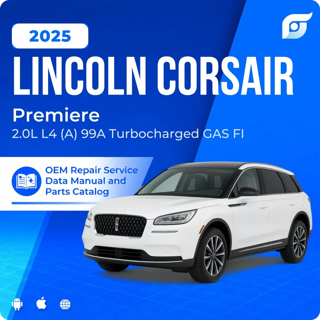 2025 Lincoln Corsair Premiere - OEM Repair Service Manual