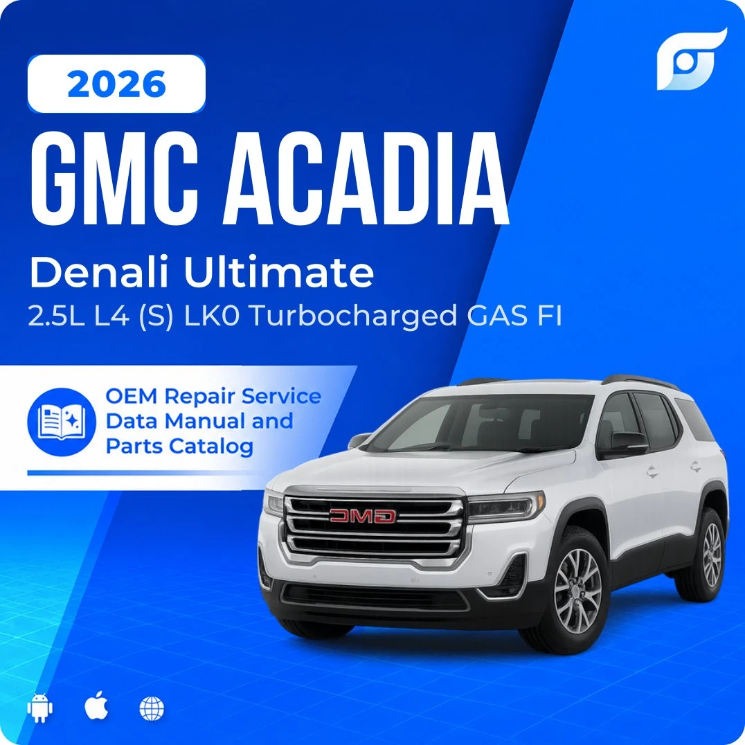 2026 GMC Acadia Denali Ultimate - OEM Repair Service Manual